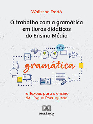 cover image of O trabalho com a gramática em livros didáticos do Ensino Médio